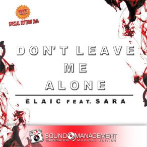 Download track Don't Leave Me Alone (Extended Version) Elaic