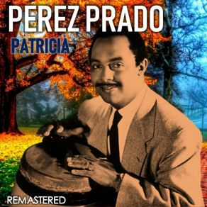 Download track Que Te Parece Cholito (Remastered) Pérez Prado