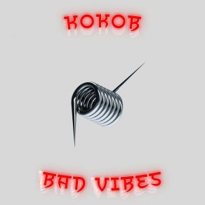 Download track Bad Vibes Kokob