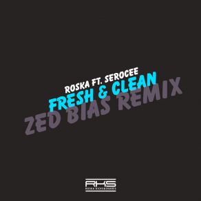 Download track Intro (Fresh & Clean) (Zed Bias Remix) SeroceeFresh