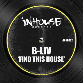 Download track Find This House (Main Mix) B-Liv