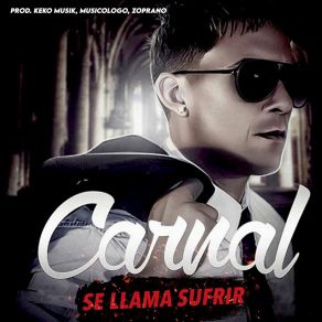 Download track Se Llama Sufrir Carnal