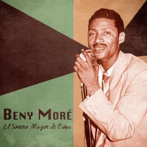 Download track Maracaibo Oriental (Remastered) Beny Moré