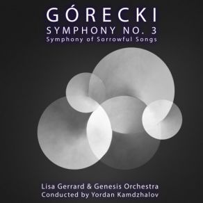 Download track Symphony No. 3, Op. 36: III. Lento—cantabile-Semplice Lisa Gerrard, Yordan Kamdzhalov, Genesis Orchestra