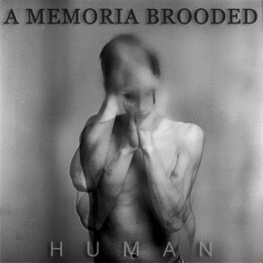 Download track I'll Watch A Memoria Brooded