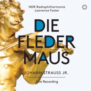 Download track Die Fledermaus, Act II: Genug Damit, Genug (Live) Lawrence Foster, NDR Chor, NDR Radiophilharmonie