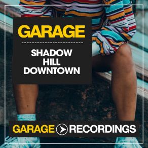 Download track Downtown (Dub Mix) SHADOW HILL