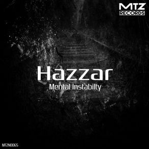 Download track Mental Instability (Original Mix) Hazzar