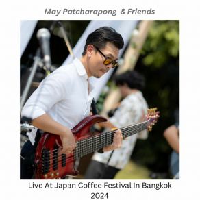 Download track Gate Of Eden (Live At Japan Coffee Festival In Bangkok 2024) MAY PATCHARAPONG