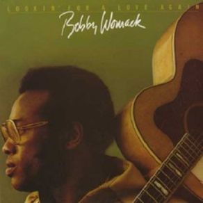 Download track Lookin' For A Love Bobby Womack