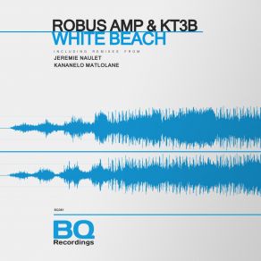 Download track White Beach Robus Amp, Kt3b, Kananelo Matlolane, Jérémie Naulet