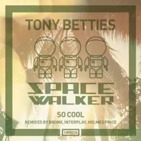 Download track So Cool (Original Mix) Tony Betties