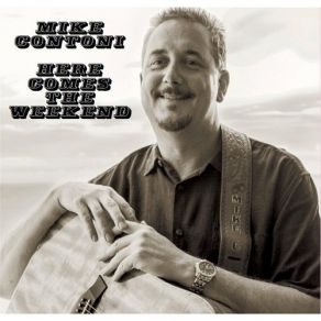 Download track Here Comes The Weekend Mike Contoni