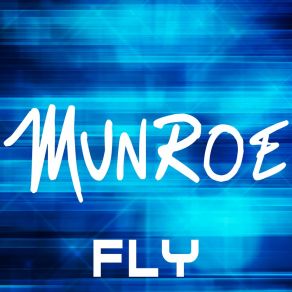 Download track Fly (Radio Mix) Munroe