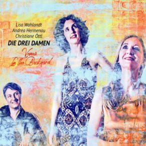 Download track Count On Me Lisa Wahlandt, Andrea Hermenau, Christiane Öttl, Die Drei Damen