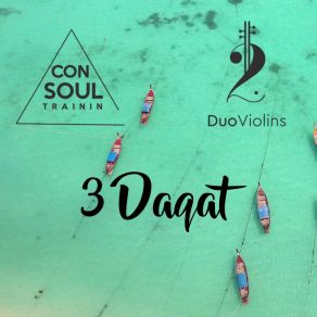 Download track 3 Daqat (Consoul Trainin Vs. DuoViolins) DuoViolinsCONSOUL TRAININ