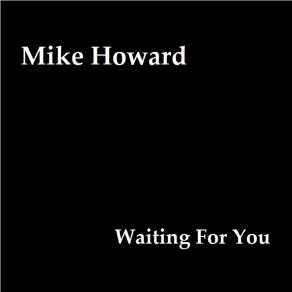 Download track I Would Love You Mike Howard