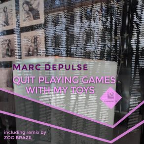 Download track Quit Playing Games With My Toys (Original Mix) Marc Depulse