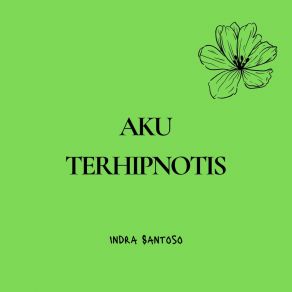 Download track Aku Terhipnotis Indra Santoso