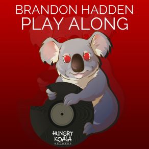 Download track Play Along (Orignal Mix) Brandon Hadden