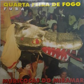 Download track Quarta-Feira De Fogo / Muriçocas Do Miramar Mestre Fuba