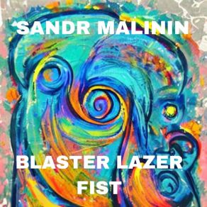 Download track Sandr Malinin Blaster Lazer Fist