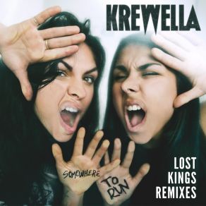 Download track Somewhere To Run (Lost Kings Remix) Krewella