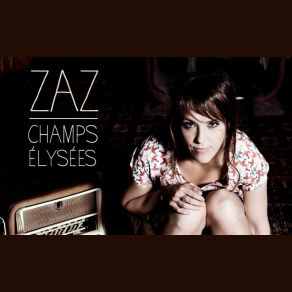 Download track Champs Elysees Zaz