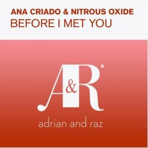 Download track Before I Met You (N2o Remix) Nitrous Oxide, Ana CriadoN2O