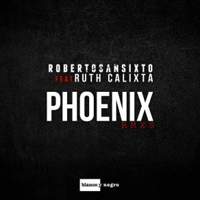 Download track Phoenix [Wallem Brothers Remix] Roberto SansixtoRuth Calixta