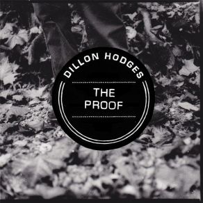 Download track The Proof Dillon Hodges