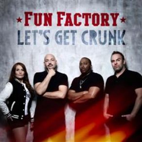 Download track Let's Get Crunk (Melbourne Edit) Fun Factory