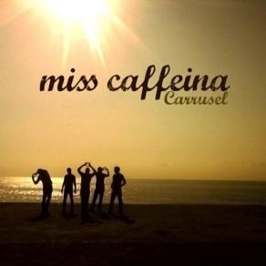 Download track Carrusel Miss Caffeina