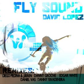 Download track Fly Sound (Danny Rivadeneira Remix) David LópezDanny Rivadeneira