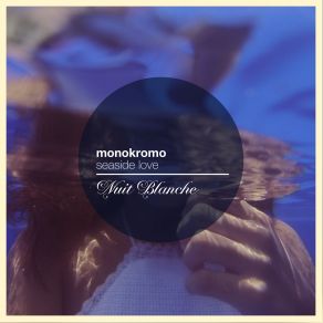 Download track Seaside Love (Original Mix) Monokromo