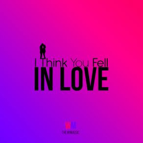 Download track I Think You Fell In Love (Radio Edit) TheWinMusic