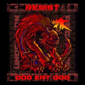 Download track Dog Eat Dog Resist