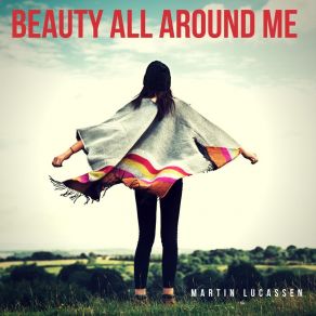 Download track Beauty All Around Me Martin Lucassen