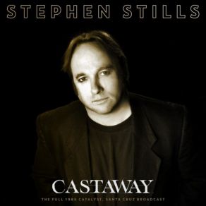 Download track Can't Let Go (Live 1986) Stephen Stills