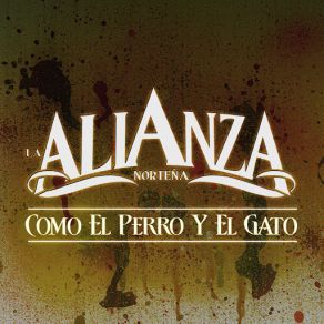 Download track Como El Perro Y El Gato La Alianza Norteña