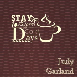 Download track Gotta Have Me Go With You Judy Garland