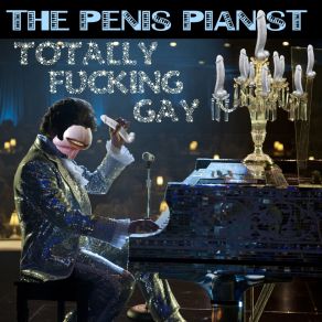 Download track He Tickles Ivories With His Fingers (Tickle His Boner With Your Tongue) Totally Fucking Gay