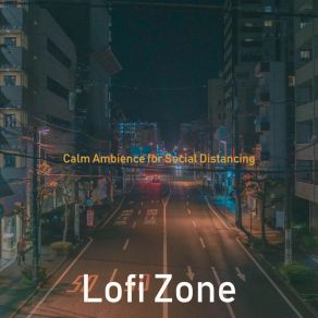 Download track Calm Ambience For Social Distancing Lofi Zone