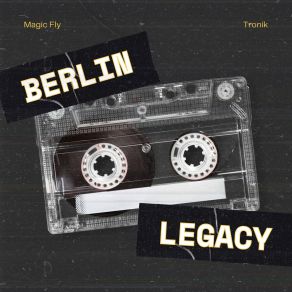 Download track Magic Fly (Extended Edit) Berlin LegacyTRONIK