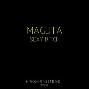 Download track Sexy Bitch (SkOolx Remix) Maguta