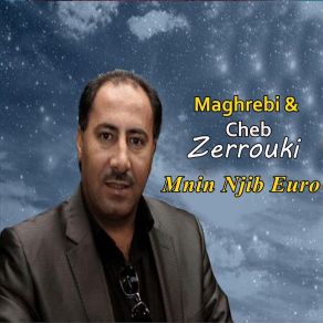 Download track Mnin Njib Euro Cheb Zerrouki