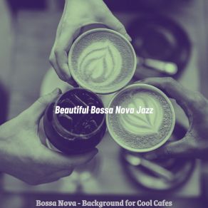 Download track Marvellous Ambience For Hip Cafes Beautiful Bossa Nova Jazz