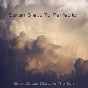 Download track The Beginning Of A Storm Seven Steps To Perfection