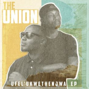 Download track Ngiyafisa The Union