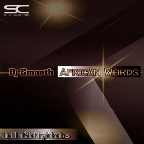 Download track African Words (Tiro Cafe's Broken Mix) DJ Smooth